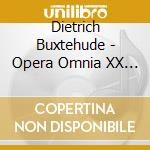 Dietrich Buxtehude - Opera Omnia XX Vocal Works Volume 10 (2 Cd) cd musicale di Ton Koopman & Amsterdam Baroque Orchestra