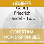 Georg Friedrich Handel - Tu Fedel? Tu Costante? Hwv 171A And Other Italian Cantantas cd musicale di Georg Friedrich Handel