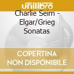 Charlie Seim - Elgar/Grieg Sonatas cd