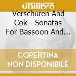 Verschuren And Cok - Sonatas For Bassoon And Fortepiano cd
