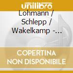 Lohmann / Schlepp / Wakelkamp - Sonatas For Fortepiano And Violin (2 Cd) cd