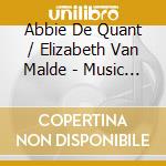 Abbie De Quant / Elizabeth Van Malde - Music In Motion cd musicale di Abbie De Quant / Elizabeth Van Malde