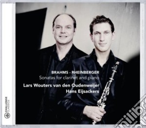 Johannes Brahms / Joseph Gabriel Rheinberger - Sonatas For Clarinet And Piano cd musicale di Oudenweijer Lars Wouters Van Den