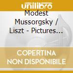 Modest Mussorgsky / Liszt - Pictures At An Exhibition cd musicale di Mussorgsky / Liszt