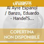 Al Ayre Espanol / Banzo, Eduardo - Handel'S Memories - A Selection Fro cd musicale di Al Ayre Espanol / Banzo, Eduardo