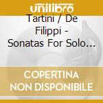 Tartini / De Filippi - Sonatas For Solo Violin cd