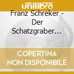 Franz Schreker - Der Schatzgraber (2 Sacd) cd