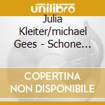 Julia Kleiter/michael Gees - Schone Welt Wo Bist Du (sacd) cd musicale di Julia Kleiter/michael Gees