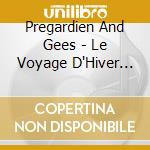 Pregardien And Gees - Le Voyage D'Hiver (Sacd)