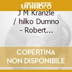J M Kranzle / hilko Dumno - Robert Schumann Franz Schubert Grenzen cd musicale di J M Kranzle / hilko Dumno