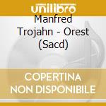 Manfred Trojahn - Orest (Sacd) cd