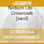 Nedsym Lite - Crossroads (sacd) cd