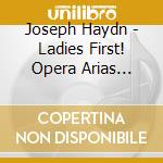 Joseph Haydn - Ladies First! Opera Arias (Sacd) cd