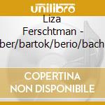 Liza Ferschtman - Biber/bartok/berio/bach (sacd) cd musicale di Liza Ferschtman