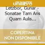 Letzbor, Gunar - Sonatae Tam Aris Quam Aulis Servien cd musicale di Letzbor, Gunar