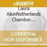 Laura AikinNetherlands Chamber Orchestra & Steven Sloane - Robin De RaaffWaiting For Miss Monroe (2 Sacd) cd
