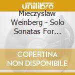 Mieczyslaw Weinberg - Solo Sonatas For Violin Nos. 1-3 (Sacd) cd musicale di Linus Roth