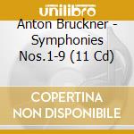Anton Bruckner - Symphonies Nos.1-9 (11 Cd) cd