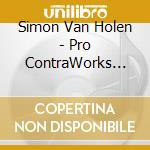 Simon Van Holen - Pro ContraWorks For Bassoon And Contrabassoon Jean Francaix / Erwin Schulhoff / Wolfgang Amadeus Mozart Etc. (Sacd)