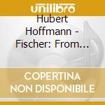Hubert Hoffmann - Fischer: From Heaven On Earth - Lute Music From Kremsmunster Abbey cd
