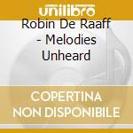 Robin De Raaff - Melodies Unheard