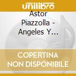 Astor Piazzolla - Angeles Y Diablos (Sacd) cd