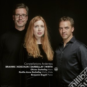 Constellations Ardentes: Brahms, Koechlin. Darbellay, Wirth / Various cd musicale di Johannes Brahms