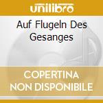 Auf Flugeln Des Gesanges cd