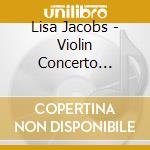 Lisa Jacobs - Violin Concerto Op.33/And