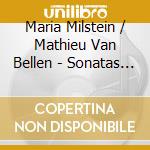 Maria Milstein / Mathieu Van Bellen - Sonatas For Two Violins cd musicale