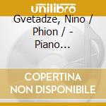 Gvetadze, Nino / Phion / - Piano Concertos Op. 58.. cd