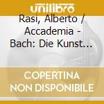 Rasi, Alberto / Accademia - Bach: Die Kunst Der Fuga cd musicale