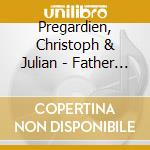 Pregardien, Christoph & Julian - Father & Son (Re-Issue) cd musicale