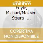 Foyle, Michael/Maksim Stsura - Beethoven Sonatas For.. cd musicale