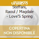 Steffani, Raoul / Magdale - Love'S Spring cd