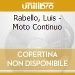 Rabello, Luis - Moto Continuo cd musicale