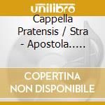 Cappella Pratensis / Stra - Apostola.. -Sacd- cd