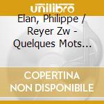 Elan, Philippe / Reyer Zw - Quelques Mots D'Amour cd musicale