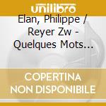 Elan, Philippe / Reyer Zw - Quelques Mots D'Amour cd