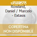 Rowland, Daniel / Marcelo - Extasis cd musicale