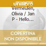 Vermeulen, Olivia / Jan P - Hello Darkness cd