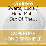 Swarts, Lucia / Elena Mal - Out Of The Shadow cd