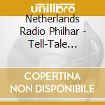 Netherlands Radio Philhar - Tell-Tale Heart cd musicale