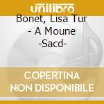 Bonet, Lisa Tur - A Moune -Sacd- cd