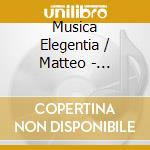 Musica Elegentia / Matteo - Ricercare E Canzoni cd musicale