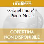 Gabriel Faure' - Piano Music cd