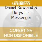 Daniel Rowland & Borys F - Messenger cd