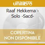 Raaf Hekkema - Solo -Sacd- cd musicale