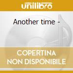Another time - cd