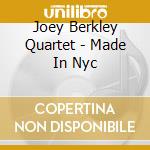 Joey Berkley Quartet - Made In Nyc cd